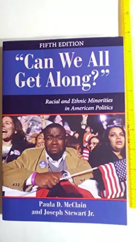 Couverture du produit · "Can We All Get Along?": Racial and Ethnic Minorities in American Politics, 5th Edition (Dilemmas in American Politics)