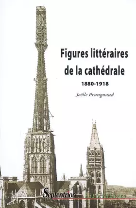 Couverture du produit · Figures littéraires de la cathédrale: 1880-1918