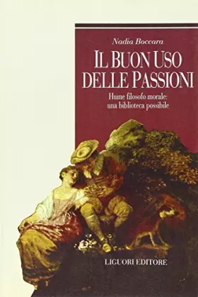 Couverture du produit · Il buon uso delle passioni. Hume filosofo morale: una biblioteca possibile