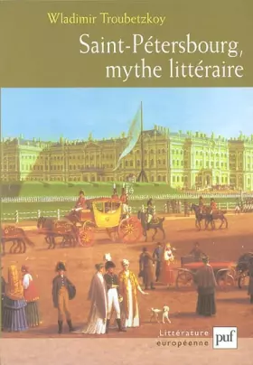 Couverture du produit · Saint-Pétersbourg, mythe littéraire