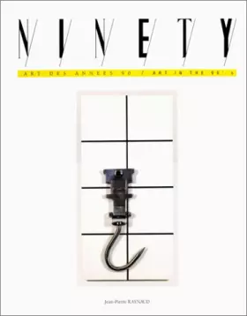 Couverture du produit · Ninety, Art des années 90 - Art in the 90's, numéro 14 : Jean-Pierre Raynaud, Carole Benzaken