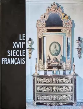 Couverture du produit · LE XVIIe SIÈCLE FRANÇAIS 1958 CONNAISSANCE DES ARTS