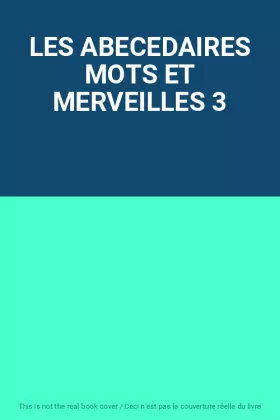 Couverture du produit · LES ABECEDAIRES MOTS ET MERVEILLES 3
