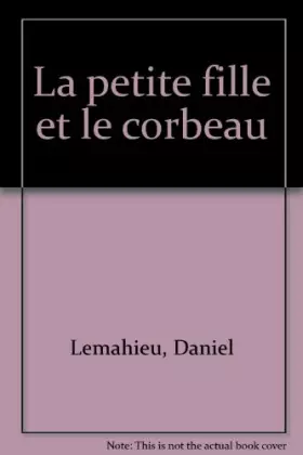 Couverture du produit · La petite fille et le corbeau
