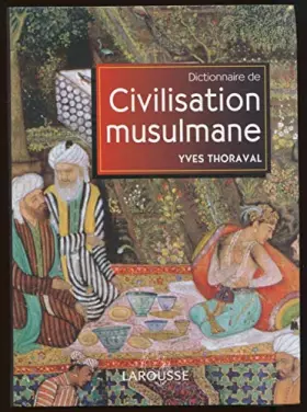 Couverture du produit · Dictionnaire de civilisation musulmane