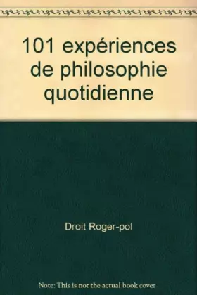 Couverture du produit · 101 expériences de philosophie quotidienne