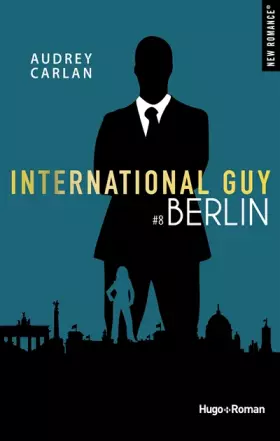 Couverture du produit · International guy - tome 8 Berlin (8)