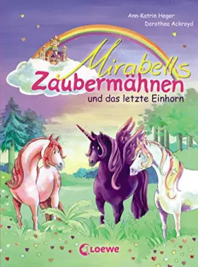 Couverture du produit · Mirabells Zaubermähnen und das letzte Einhorn (Band 5): Pferdebuch zum Vorlesen und ersten Selberlesen für Kinder ab 7 Jahre
