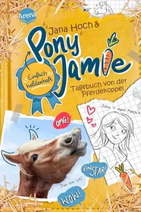Couverture du produit · Pony Jamie – Einfach heldenhaft! (1). Tagebuch von der Pferdekoppel: Band 1 der Pferdebuchreihe ab 9 Jahren
