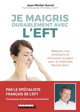 Couverture du produit · Je maigris durablement avec l'eft: régulez vos émotions et retrouvez la ligne avec la méthode mental slim