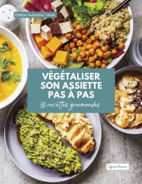 Couverture du produit · Végétaliser son assiette pas à pas: 50 recettes gourmandes, édition automne/hiver