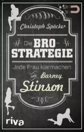 Couverture du produit · Die Bro-Strategie: Jede Frau klarmachen wie Barney Stinson