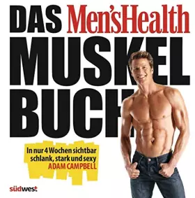 Couverture du produit · Das Men's Health Muskelbuch: In nur 4 Wochen sichtbar schlank, stark und sexy