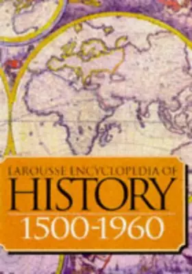Couverture du produit · Larousse Encyclopedia of History 1500-1945
