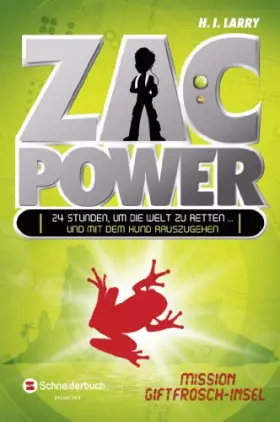 Couverture du produit · Zac Power, Band 01: Mission Giftfrosch-Insel: 24 Stunden, um die Welt zu retten und mit dem Hund rauszugehen