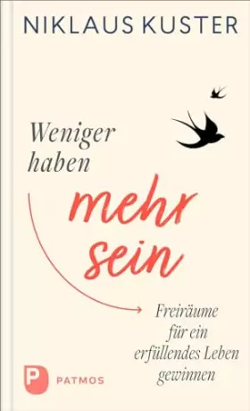 Couverture du produit · Weniger haben - mehr sein: Freiräume für ein erfüllendes Leben gewinnen
