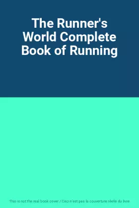 Couverture du produit · The Runner's World Complete Book of Running