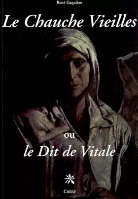 Couverture du produit · Le Chauche Vieilles ou le dit de Vitale