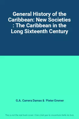 Couverture du produit · General History of the Caribbean: New Societies : The Caribbean in the Long Sixteenth Century