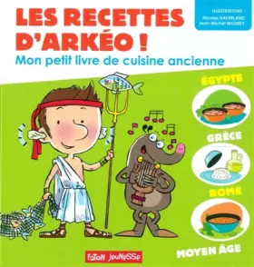 Couverture du produit · Les Recettes d'Arkéo: Mon petit livre de cuisine ancienne