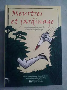 Couverture du produit · Meurtres et jardinage : 20 Polars agrémentés de conseils en jardinage