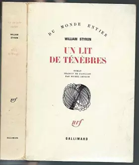 Couverture du produit · Un Lit de Ténèbres, traduit de l'anglais par Michel Arnaud [Paperback] William Styron and Michel Arnaud (traduction)