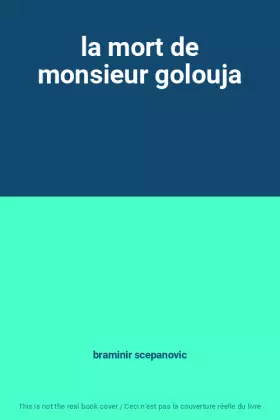 Couverture du produit · la mort de monsieur golouja