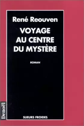 Couverture du produit · Voyage au centre du mystère