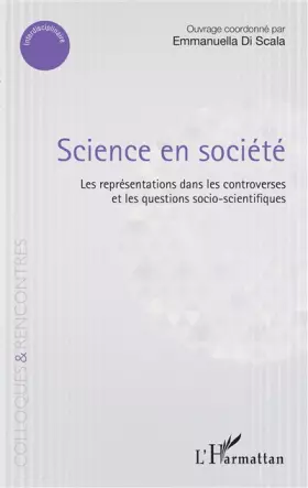 Couverture du produit · Science en société: Les représentations dans les controverses et les questions socio-scientifiques