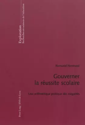 Couverture du produit · Gouverner la réussite scolaire: Une arithmétique politique des inégalités