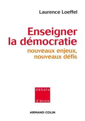 Couverture du produit · Enseigner la démocratie: Nouveaux enjeux, nouveaux défis