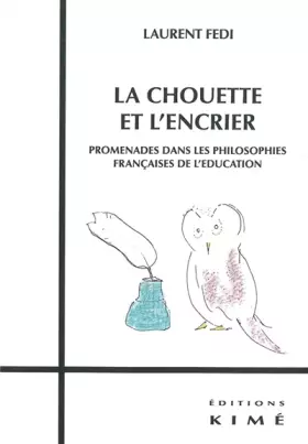 Couverture du produit · La chouette et l'encrier: Promenades dans les philosophies françaises de l'éducation