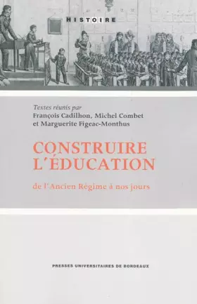 Couverture du produit · Construire l'éducation de l'Ancien Régime à nos jours