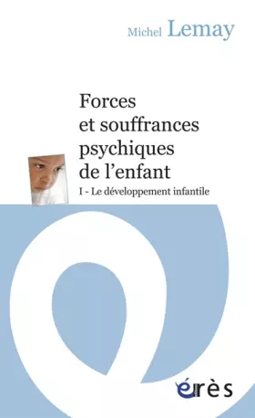 Couverture du produit · Forces et souffrances psychiques de l'enfant: Tome 1, Le développement infantile