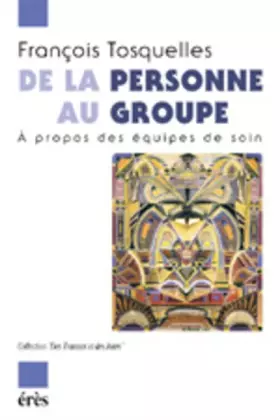 Couverture du produit · De la personne au groupe : A propos des équipes de soins