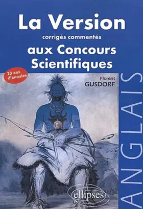 Couverture du produit · La version anglaise aux concours : Corrigés commentés des version d'anglais aux concours des grandes écoles scientifiques