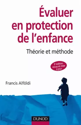 Couverture du produit · Évaluer en protection de l'enfance - 3ème édition - Théorie et méthode: Théorie et méthode