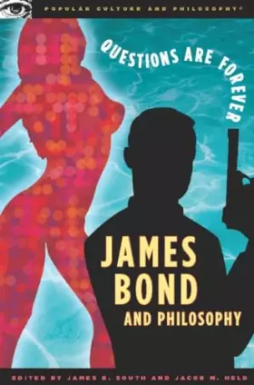 Couverture du produit · James Bond and Philosophy: Questions Are Forever (Popular Culture and Philosophy, 23)