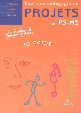 Couverture du produit · Pour une pédagogie de projets en PS, MS - Le Corps