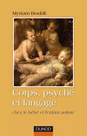 Couverture du produit · Corps, psyché et langage - Chez le bébé et l'enfant autiste
