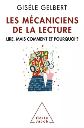 Couverture du produit · Les Mécaniciens de la lecture: Lire, mais comment et pourquoi ?