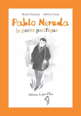 Couverture du produit · Pablo Neruda, le poète pacifique