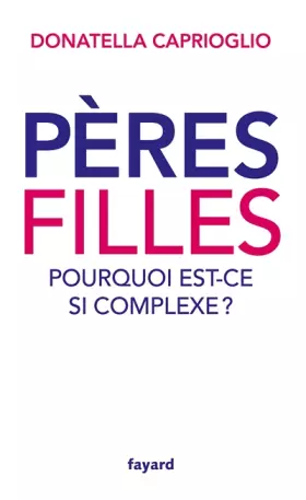 Couverture du produit · Pères-filles: pourquoi est-ce si complexe ?