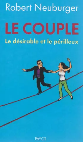 Couverture du produit · LE COUPLE: LE DESIRABLE ET LE PERILLEUX