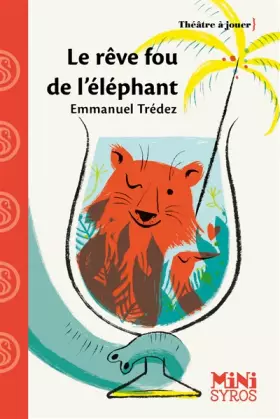 Couverture du produit · Le rêve fou de l'éléphant