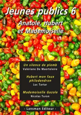 Couverture du produit · Jeunes publics: Tome 6, Un silence de plomb  Hubert mon faux philodendron  Mademoiselle Gazole