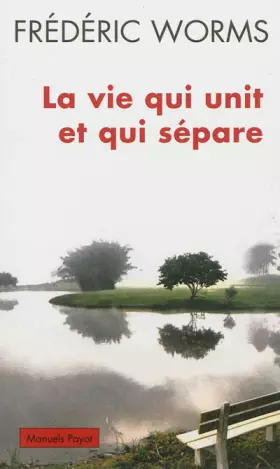 Couverture du produit · La vie qui unit et qui sépare