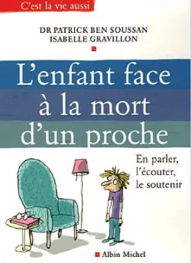 Couverture du produit · L'enfant face à la mort d'un proche : En parler, l'écouter, le soutenir