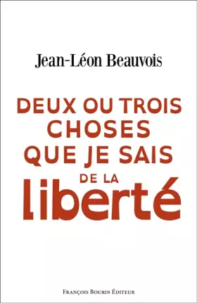 Couverture du produit · Deux ou trois choses que je sais de la liberté