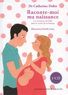 Couverture du produit · Raconte-moi ma naissance: Les aventures du bébé dans le ventre de sa maman